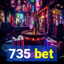 735 bet